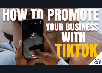 Let’s Talk About How to Promote Your Business with TikTok